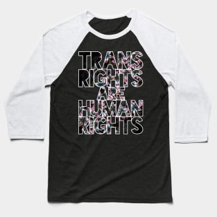 Trans Rights Are Human Rights Baseball T-Shirt